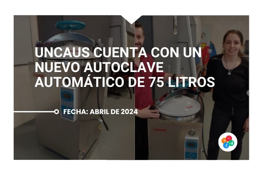 UNCAUS cuenta con un nuevo Autoclave Automático de 75 litros