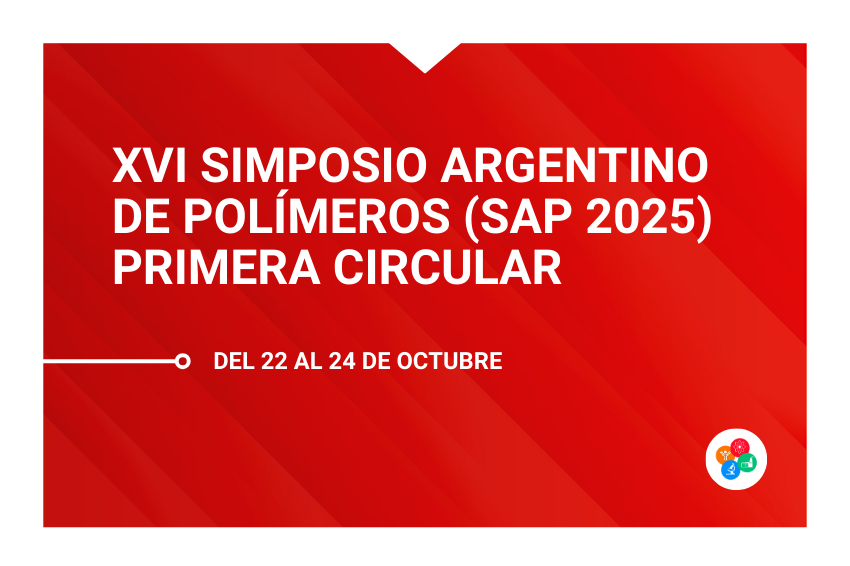 XVI SIMPOSIO ARGENTINO DE POLÍMEROS (SAP 2025) PRIMERA CIRCULAR