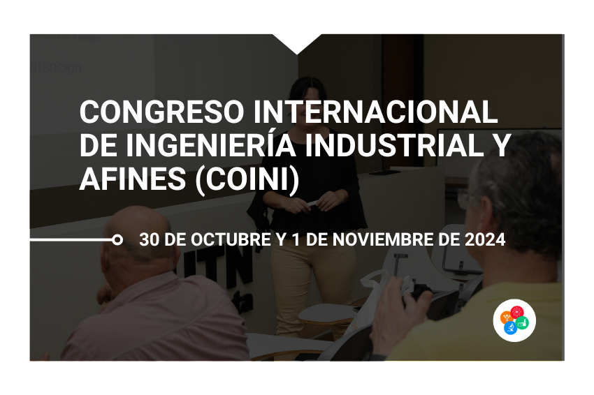 Congreso Internacional de Ingeniería Industrial y Afines (COINI)