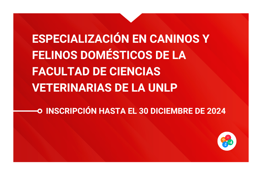 Especialización en caninos y felinos domésticos de la Facultad de Ciencias Veterinarias de la UNLP