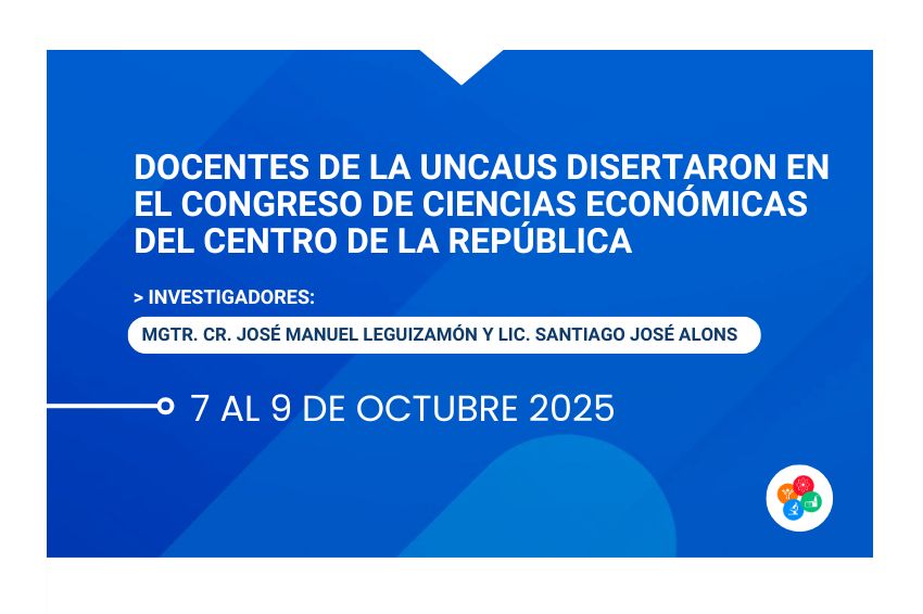 Docentes de la UNCAUS disertaron en el Congreso de Ciencias Económicas del Centro de la República