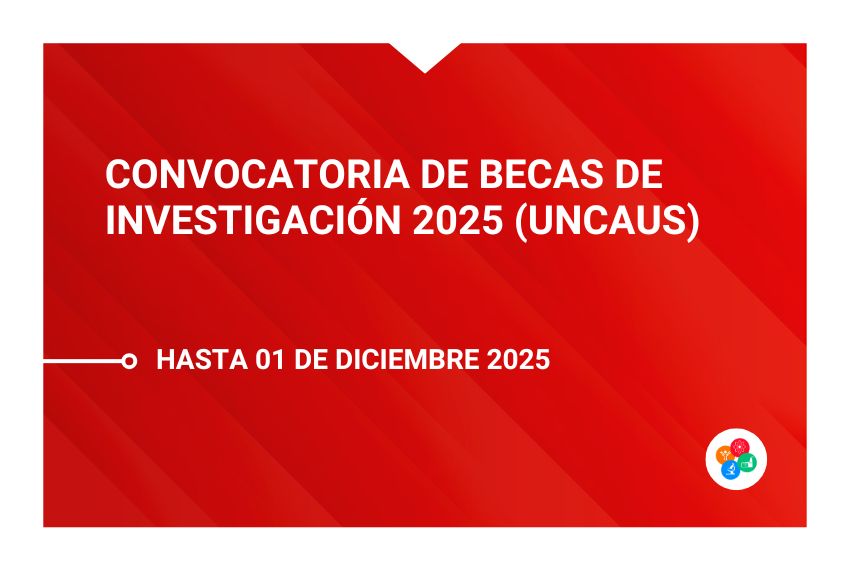 Convocatoria de Becas de Investigación 2025 (UNCAUS)