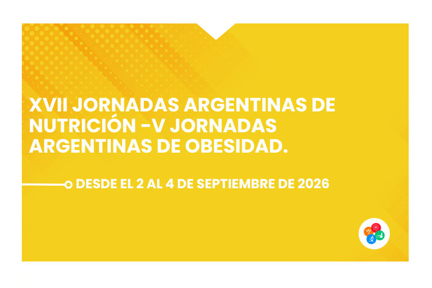 XVII Jornadas Argentinas de Nutrición -V Jornadas Argentinas de Obesidad. 