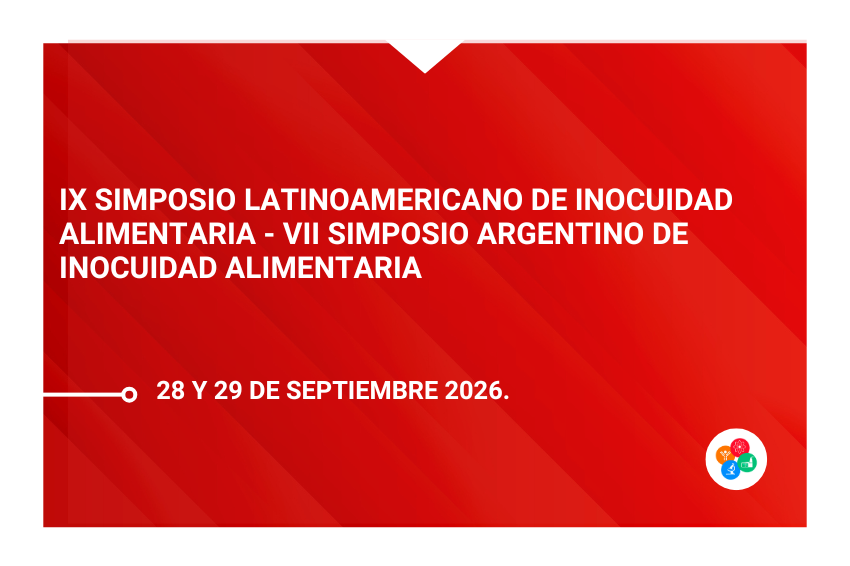 IX Simposio Latinoamericano de Inocuidad Alimentaria – VII Simposio Argentino de Inocuidad Alimentaria