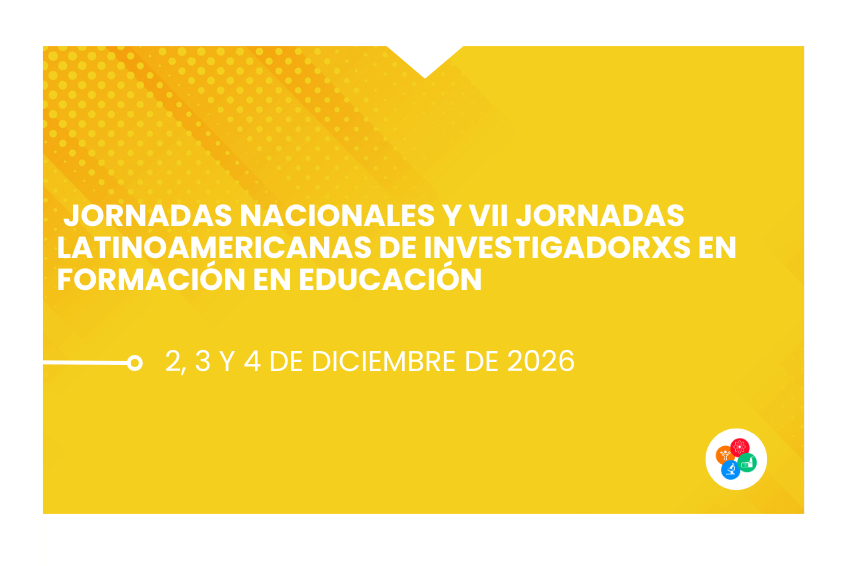 IX Jornadas Nacionales y VII Jornadas Latinoamericanas de Investigadorxs en Formación en Educación