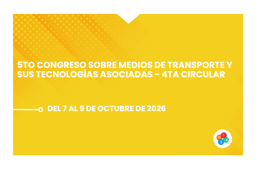  5to Congreso sobre Medios de Transporte y sus Tecnologías Asociadas – 4ta Circula