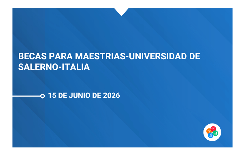  BECAS PARA MAESTRIAS-UNIVERSIDAD DE SALERNO-ITALIA