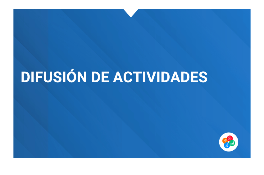 DIFUSIÓN DE ACTIVIDADES