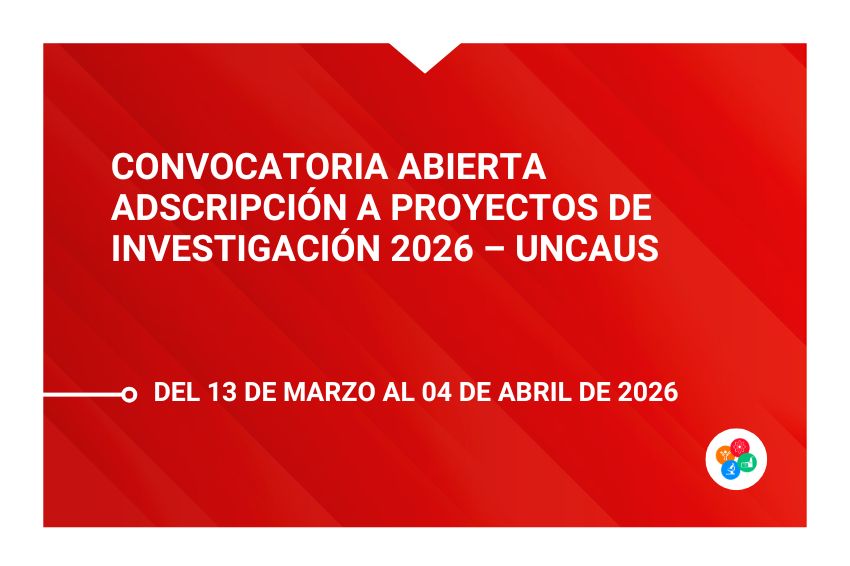 RESULTADOS – Convocatoria Abierta Adscripción a Proyectos de Investigación 2026 – UNCAUS