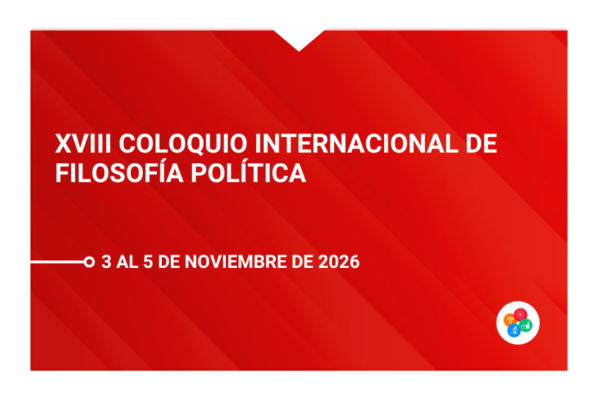 XVIII Coloquio Internacional de Filosofía Política